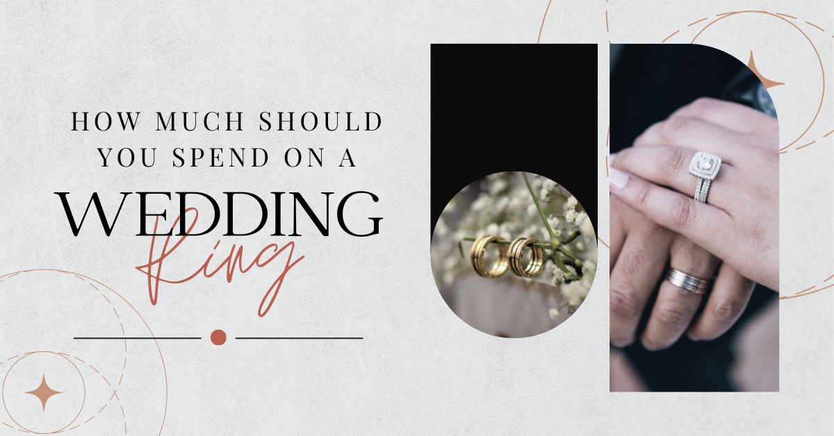 How Much Should You Spend on a Wedding Ring?