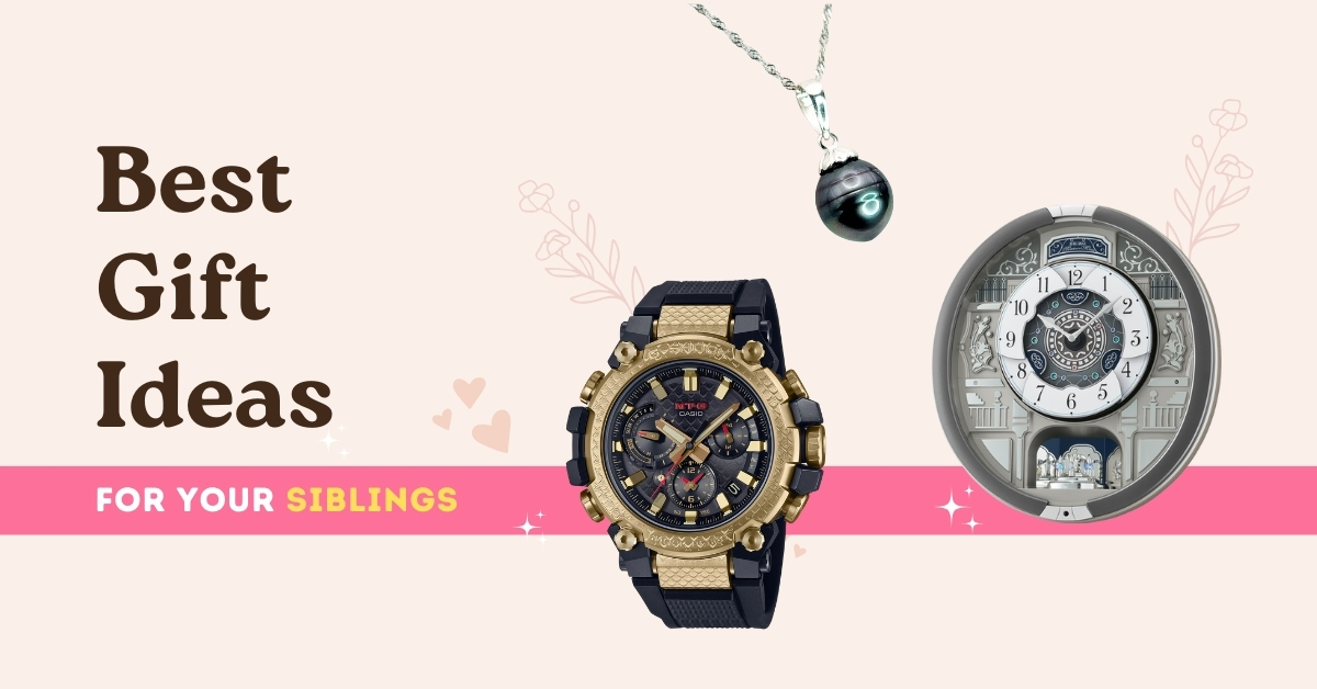 Best Gift Ideas for Your Siblings